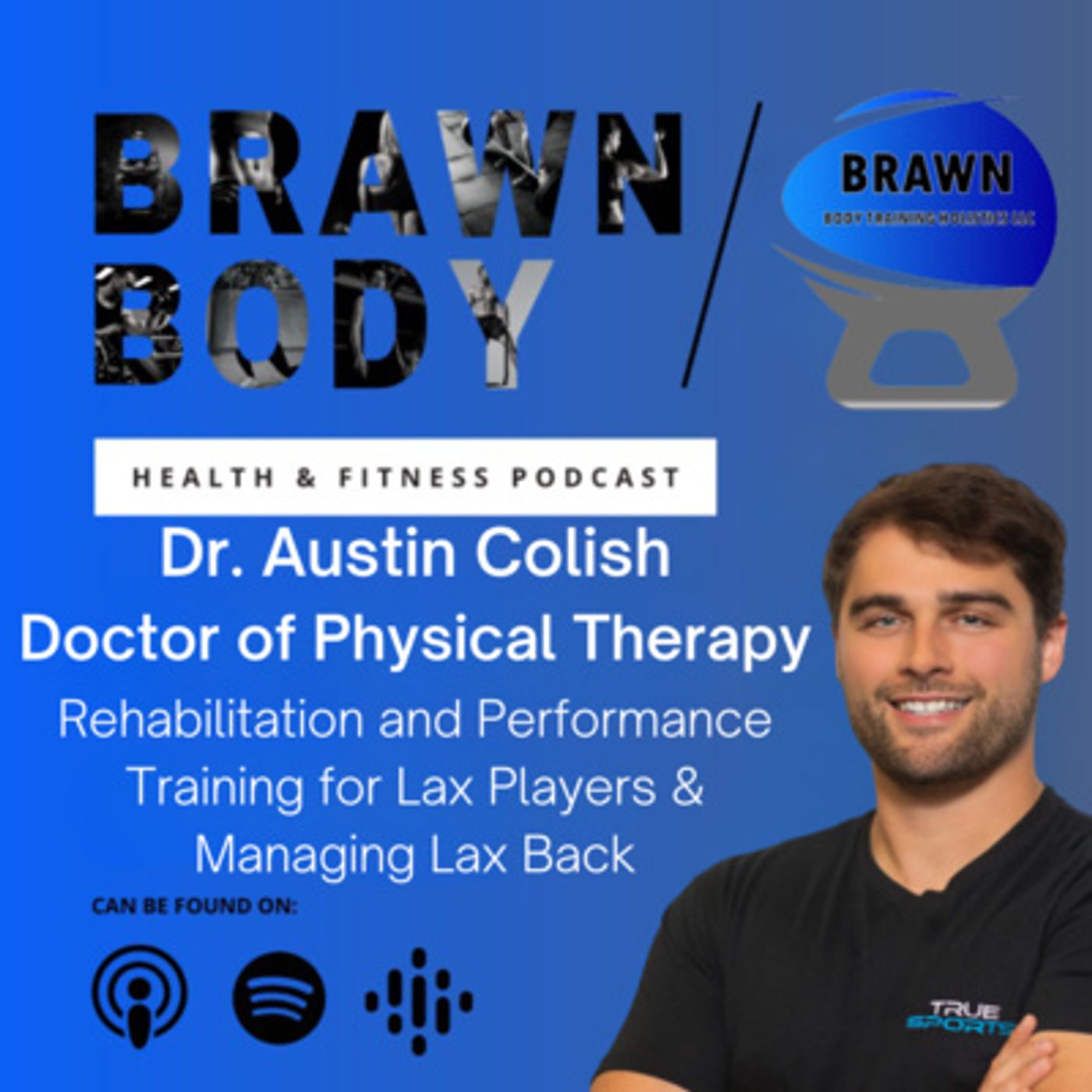 Brawn Body Health and Fitness Podcast