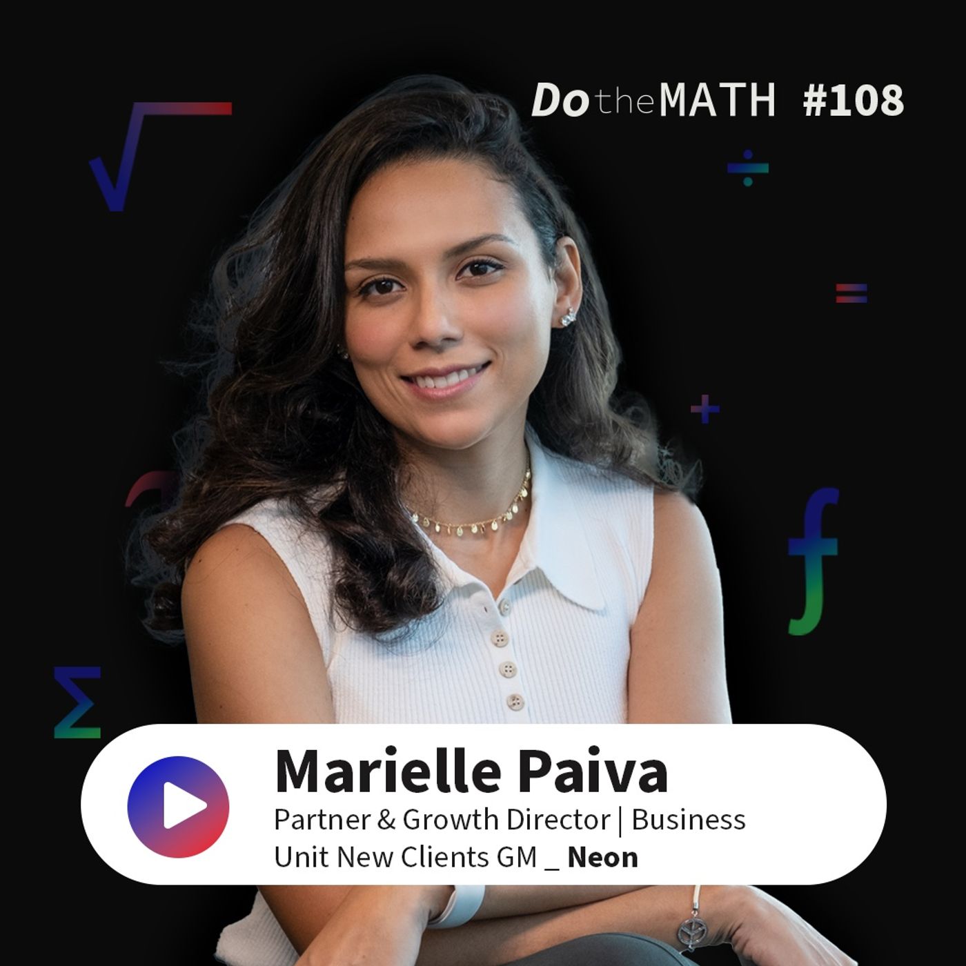 #108 O que o seu cliente realmente espera? Responda a essa pergunta antes de pensar na tecnologia. | Marielle Paiva (Neon) episode artwork