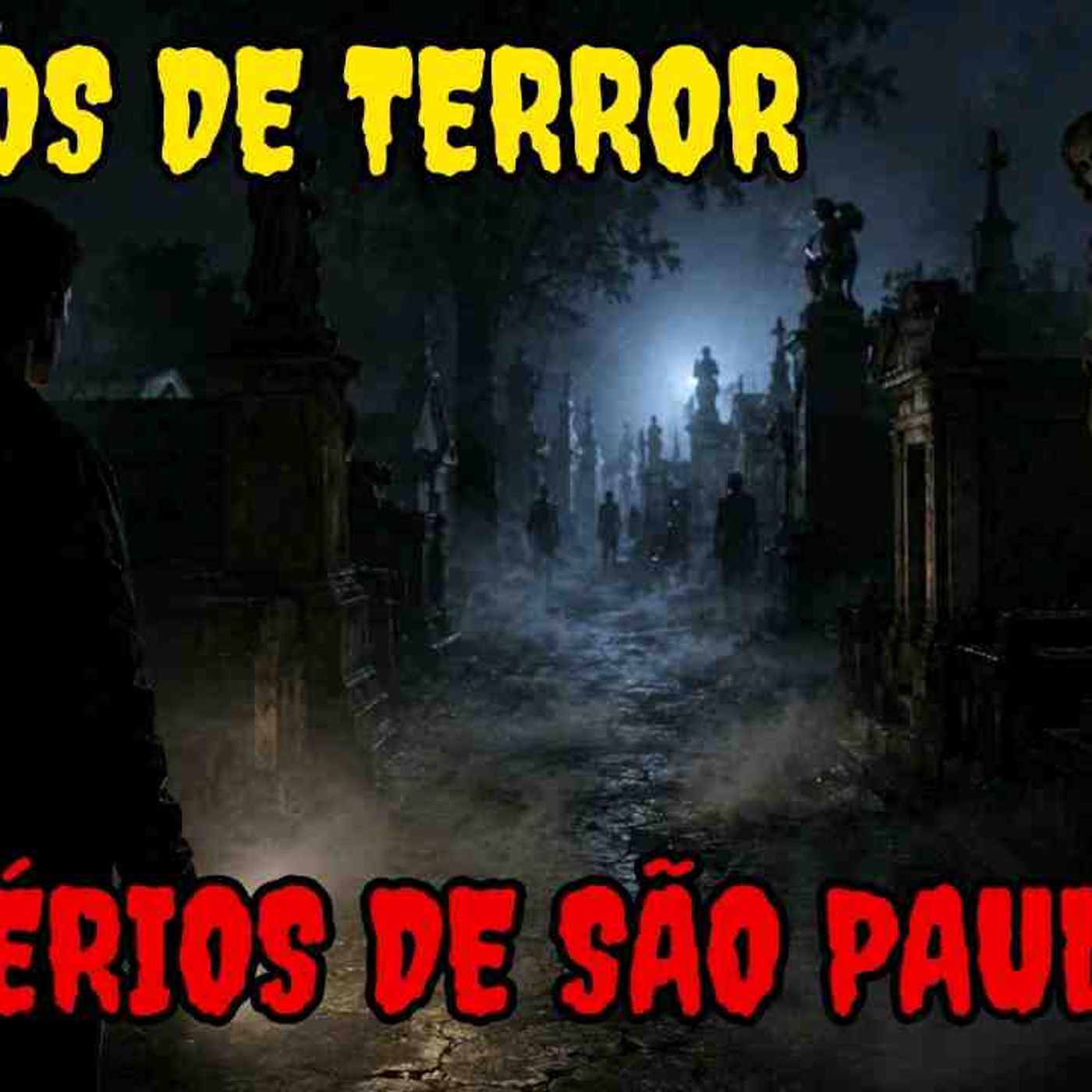 Relatos de Terror em CEMITÉRIOS DE SÃO PAULO - Histórias de Terror( episode artwork