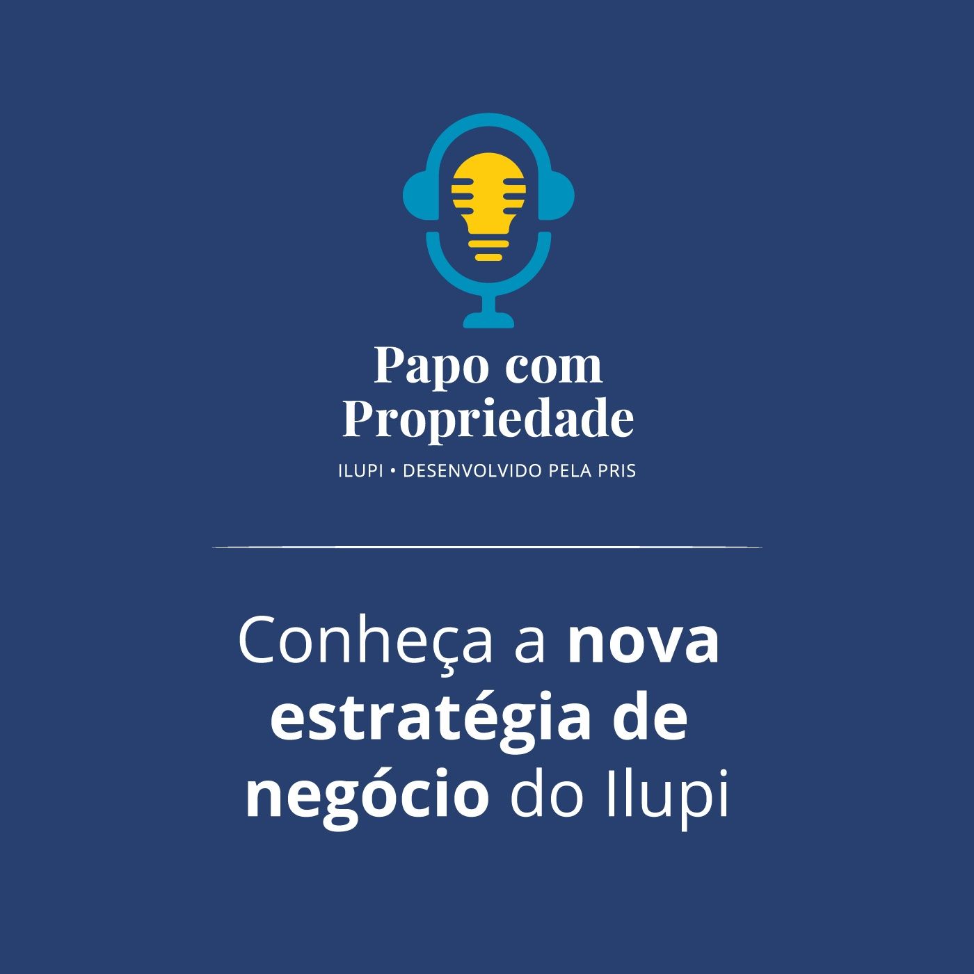 Papo com Propriedade - um podcast do Ilupi