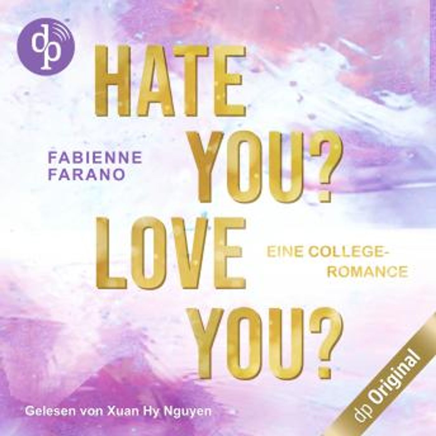 [German] - Hate you? Love you? - Eine College-Romance (Ungekürzt) by Fabienne Farano episode artwork