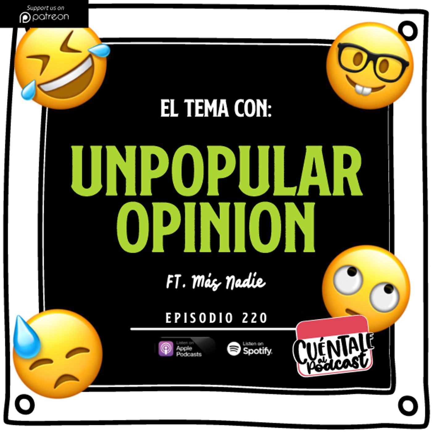 220. El tema con: UNPOPULAR OPINION (Ft. Más Nadie)