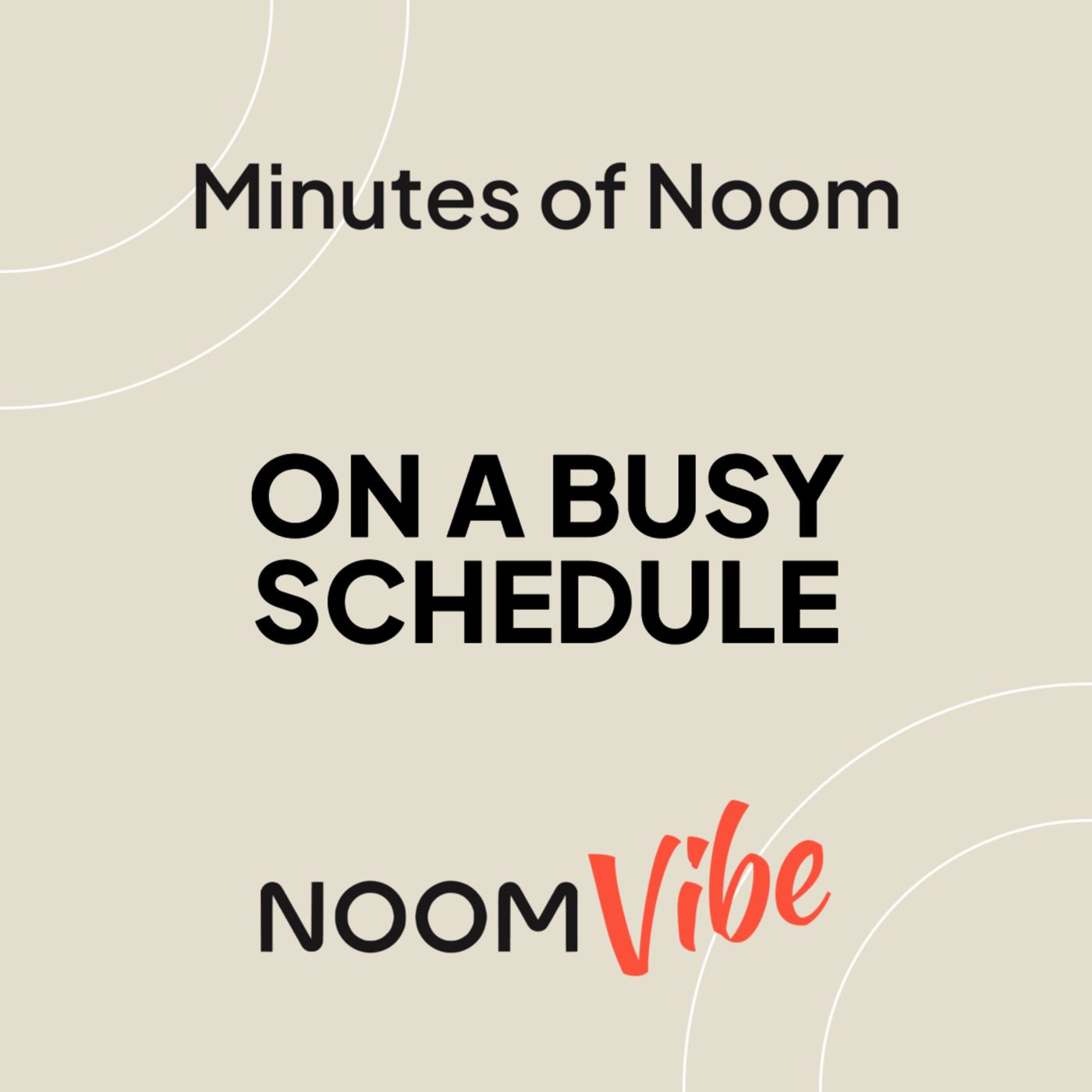 MInutes of Noom - How Do You Fit Physical Fitness Into a Busy Schedule?