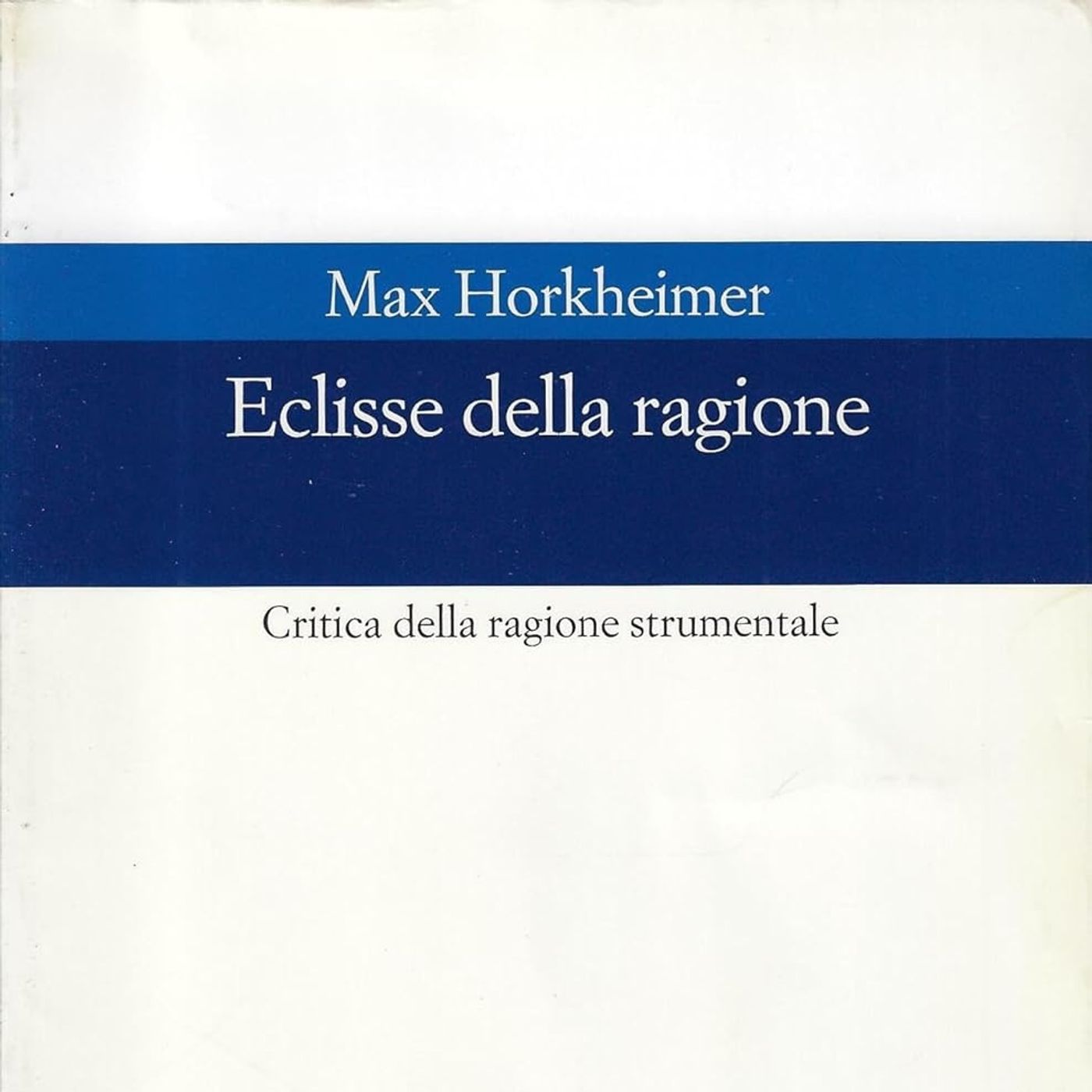 LETTURE E RILETTURE - Max Horkheimer "Eclisse della ragione"