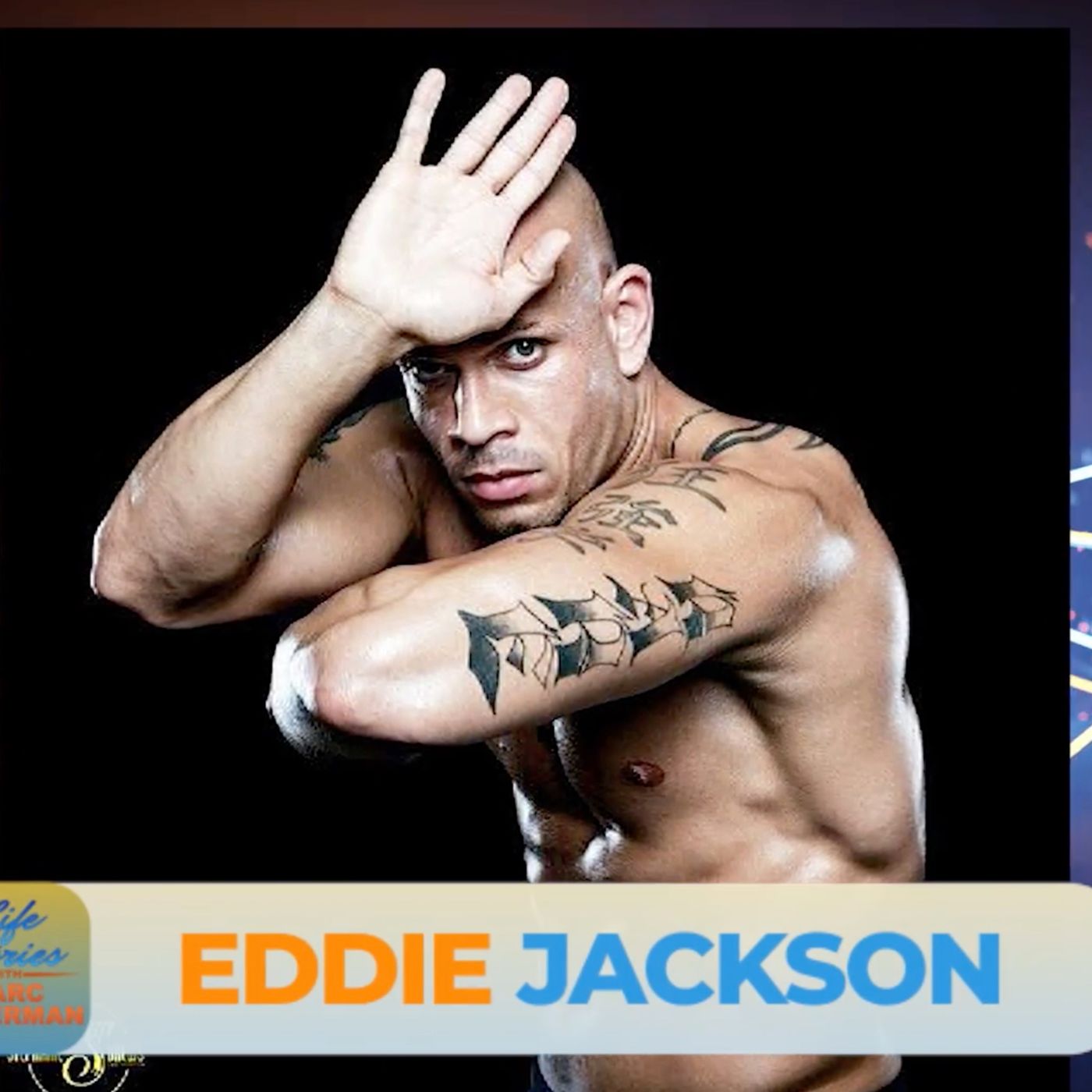 MMA Fighter and Celebrity Personal Trainer Eddie Jackson on Life Stories with Marc Hoberman. episode artwork