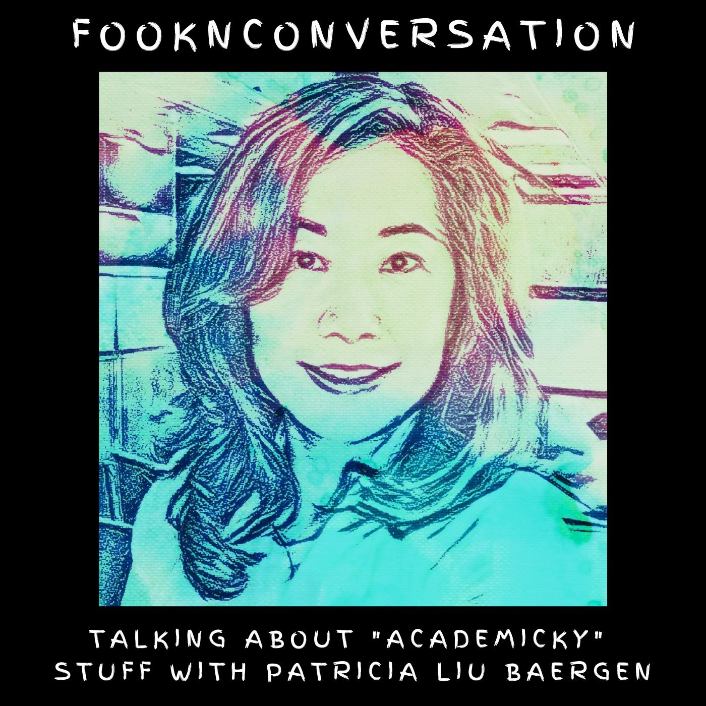 Fookn Conversation - Talking About “Academicky” Stuff