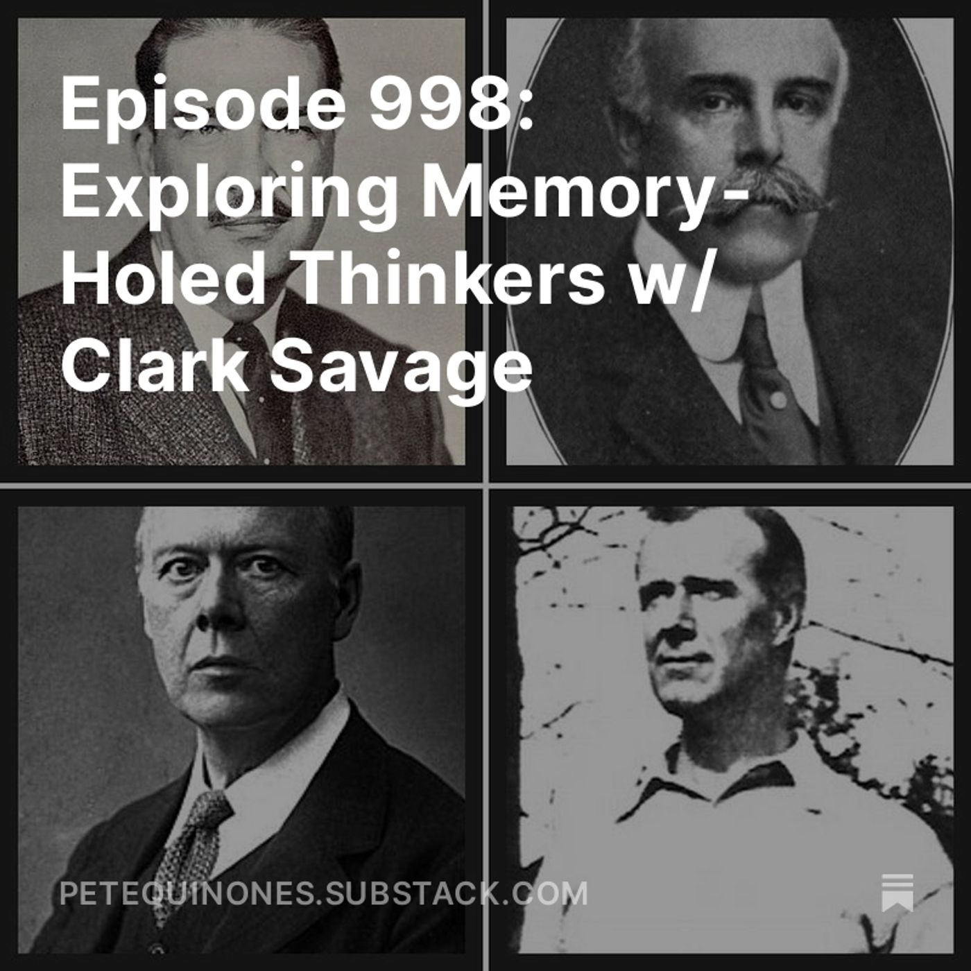 Episode 998: Exploring Memory-Holed Thinkers w/ Clark Savage