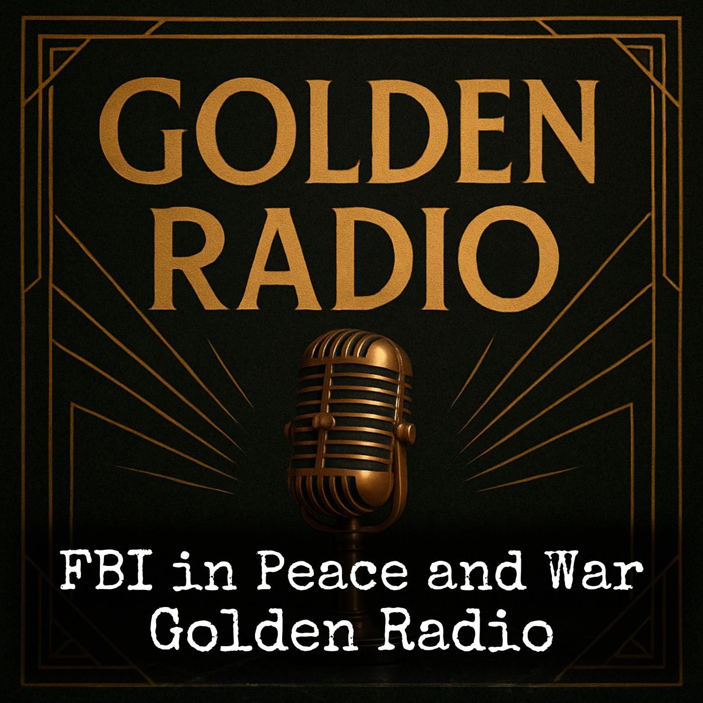 FBI in Peace and War - Golden Radio podcast artwork