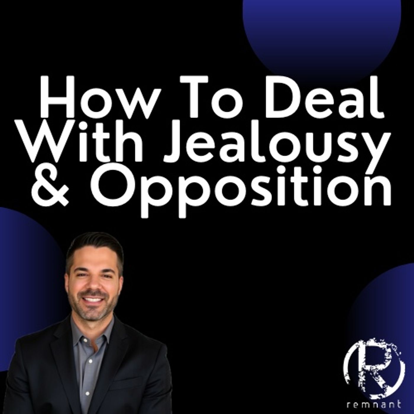 How To Deal With Jealousy & Opposition | The Todd Coconato Show episode artwork