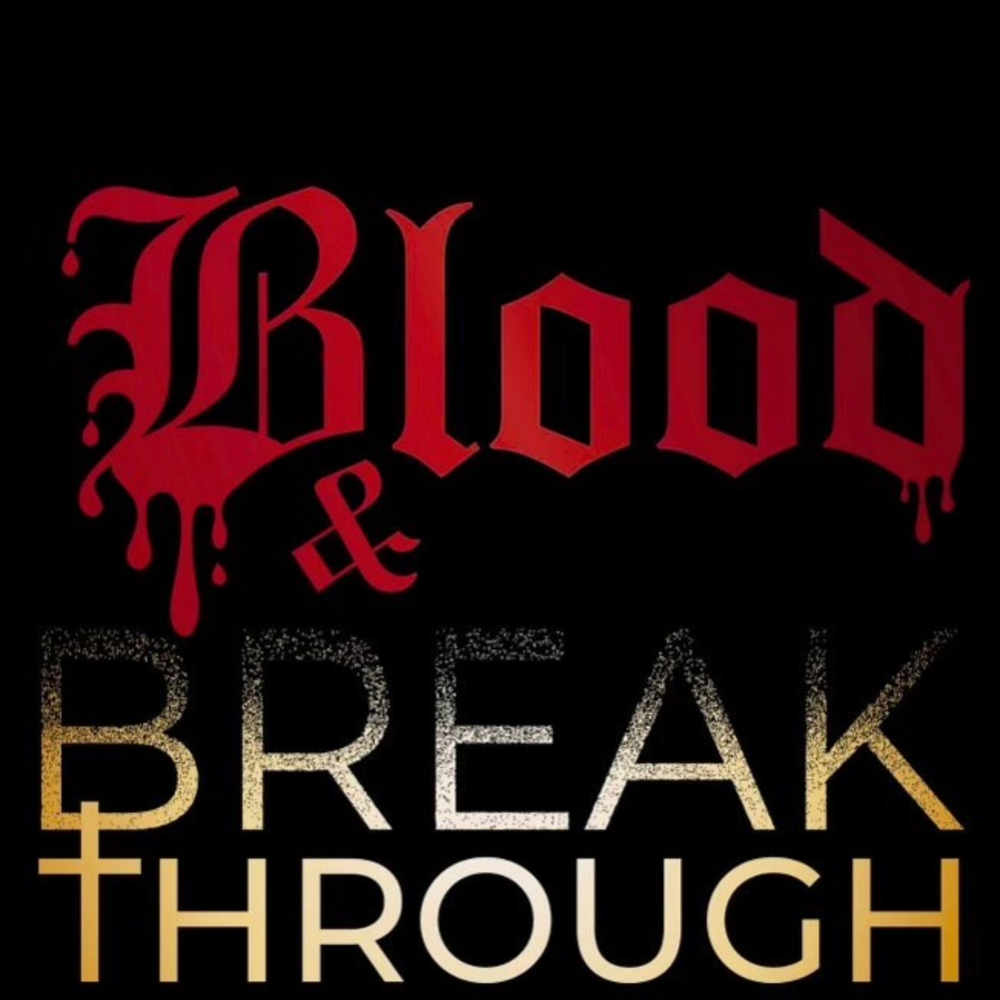 Blood and Breakthrough