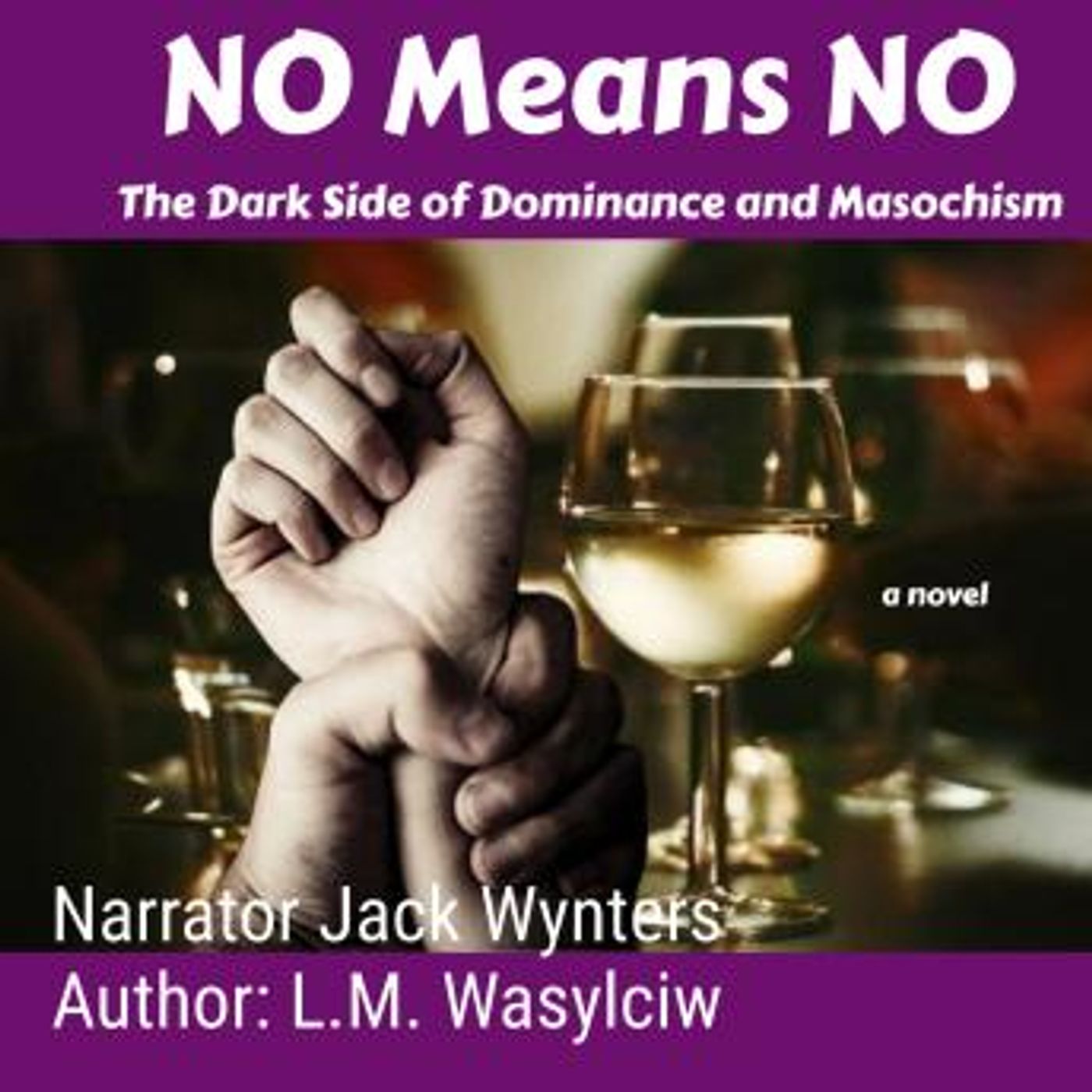 No Means No: The Dark Side of Dominance and Masochism by L.M. Wasylciw episode artwork