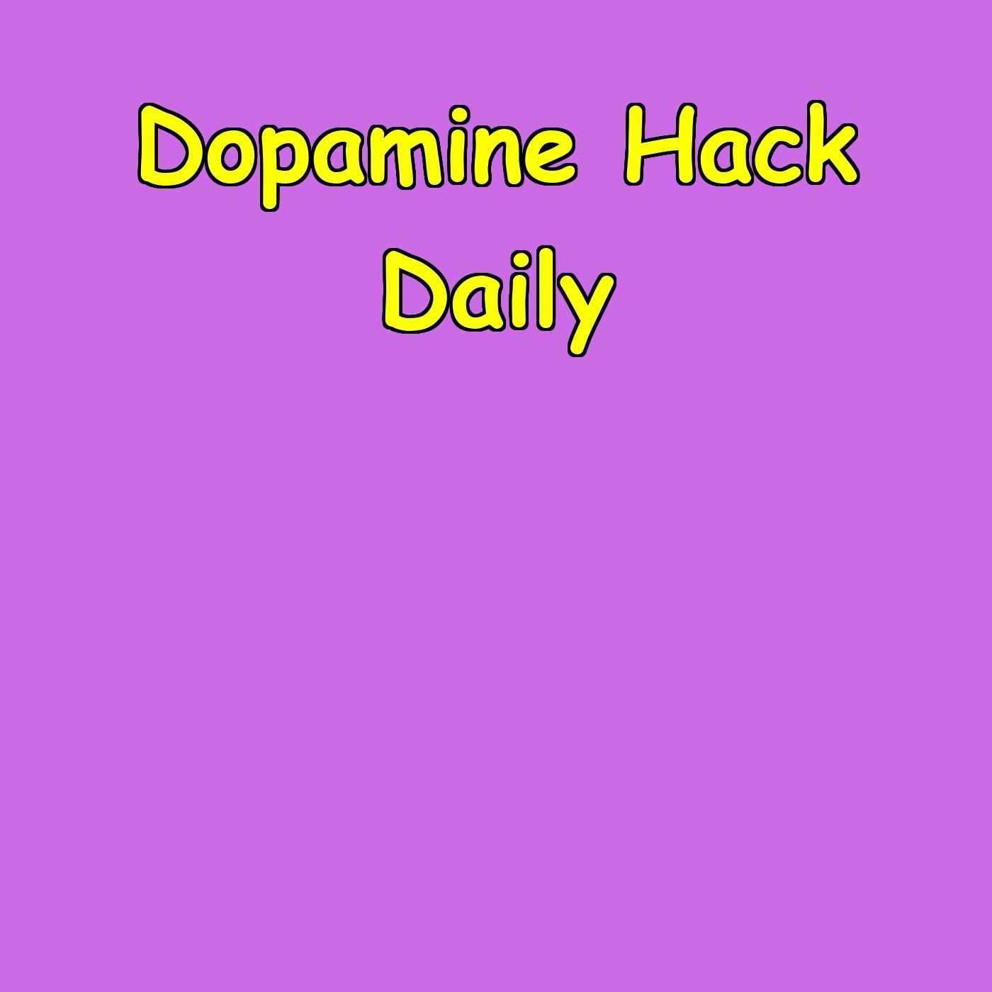 Dopamine Hack Daily
