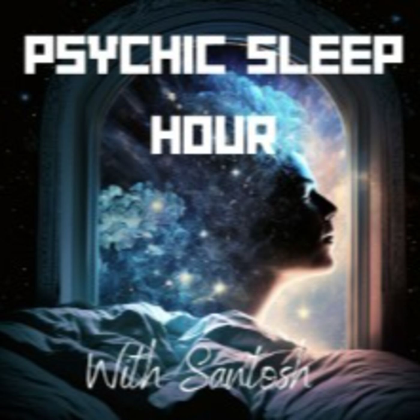 INTRODUCING: The Psychic Sleep Hour with Santosh episode artwork