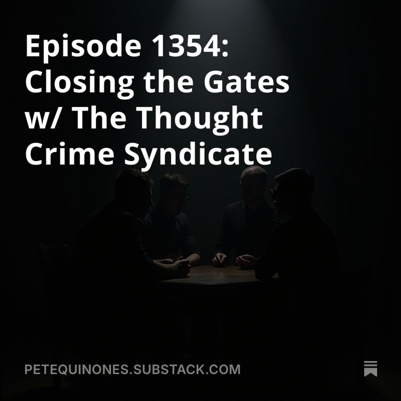Episode 1354: Closing the Gates w/ The Thought Crime Syndicate