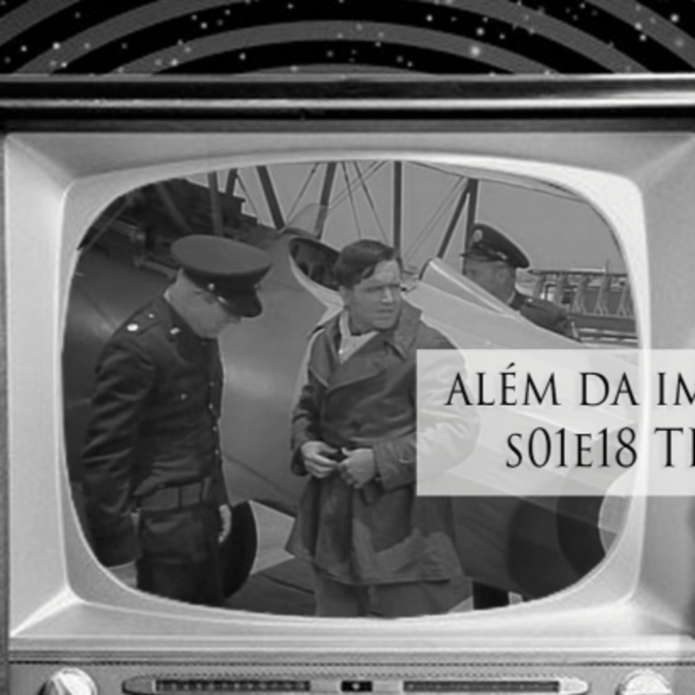 Além da Imaginação Podcast: S01E18 The Last Flight episode artwork