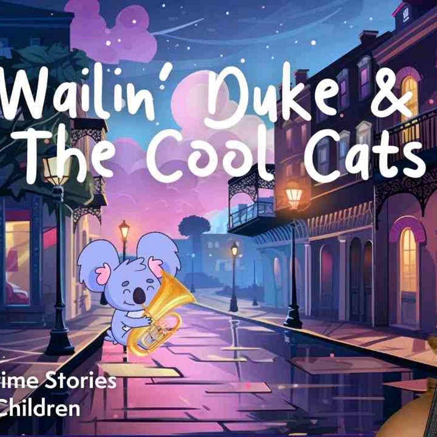 Wailin_ Duke _ The Cool Cats _ Bedtime Stories to Help Kids Sleep _ Best Sleep Podcasts in 2023 episode artwork