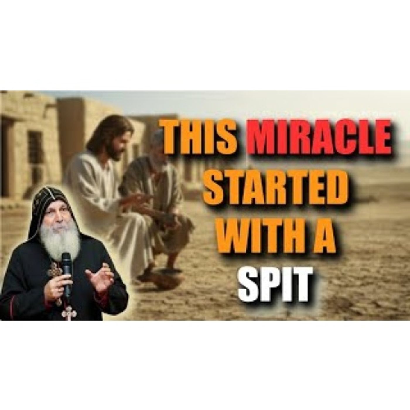 Why Jesus Spat on the Ground, Spiritual Growth & The Cost of Following Christ _ Bishop Mar Mari  Emmanuel