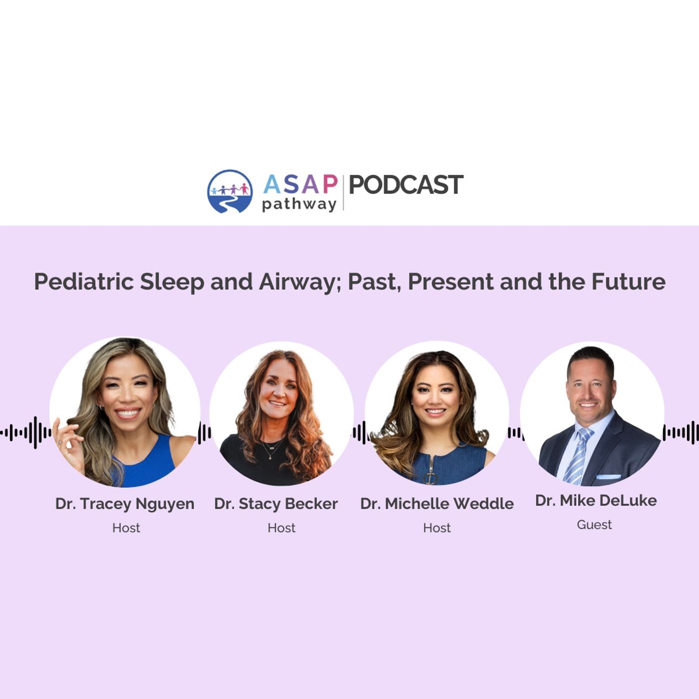 Ep.57, Pediatric Sleep and Airway; Past, Present and the Future, Dr. Mike DeLuke