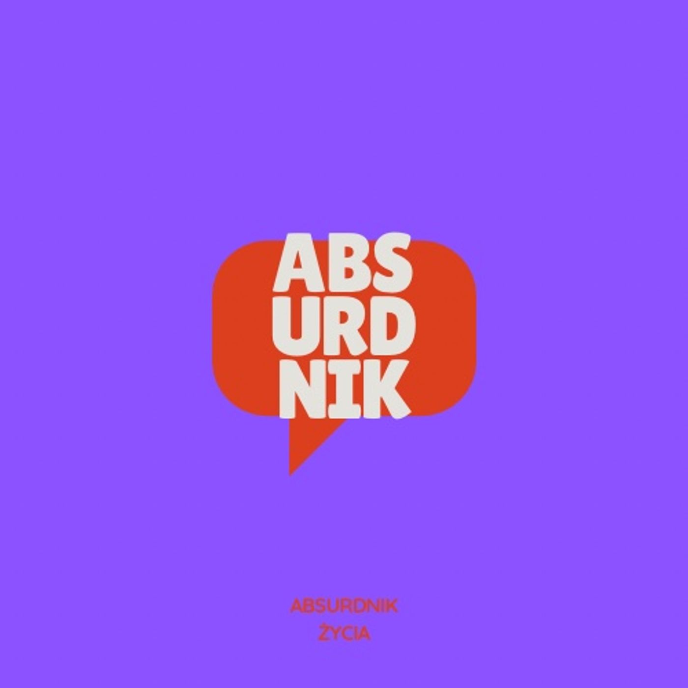 Absurdnik Życia podcast artwork