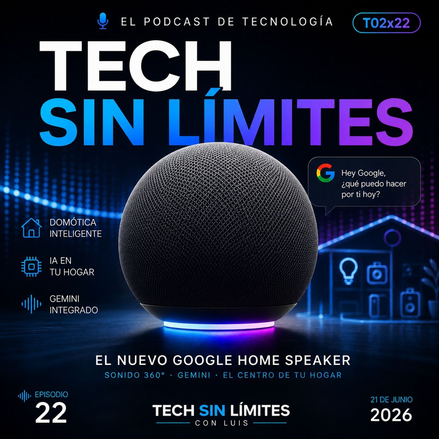 Episodio T02X22: Tenemos Google Home Speaker nuevo! episode artwork