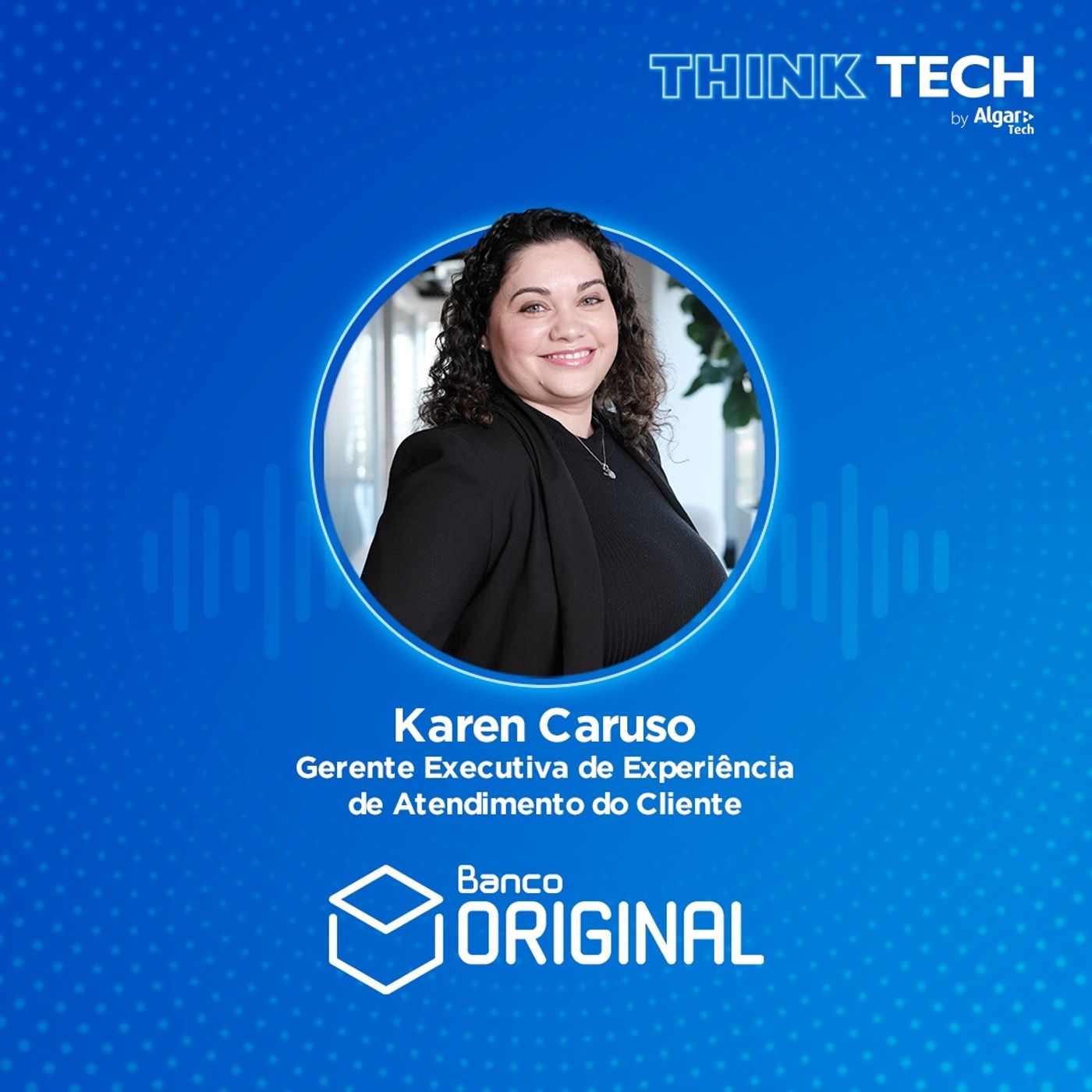#043 A habilidade humana aliada à tecnologia para melhorar o atendimento ao cliente | Karen Caruso (Banco Original) episode artwork
