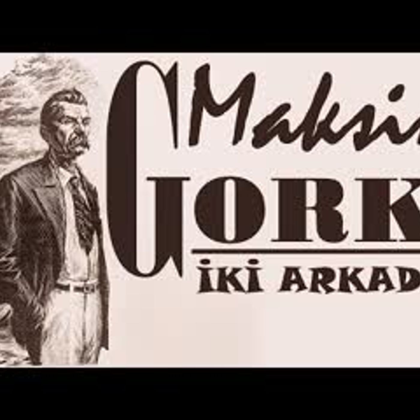 İki Arkadaş Maksim GORKİ sesli öykü Akın ALTAN episode artwork