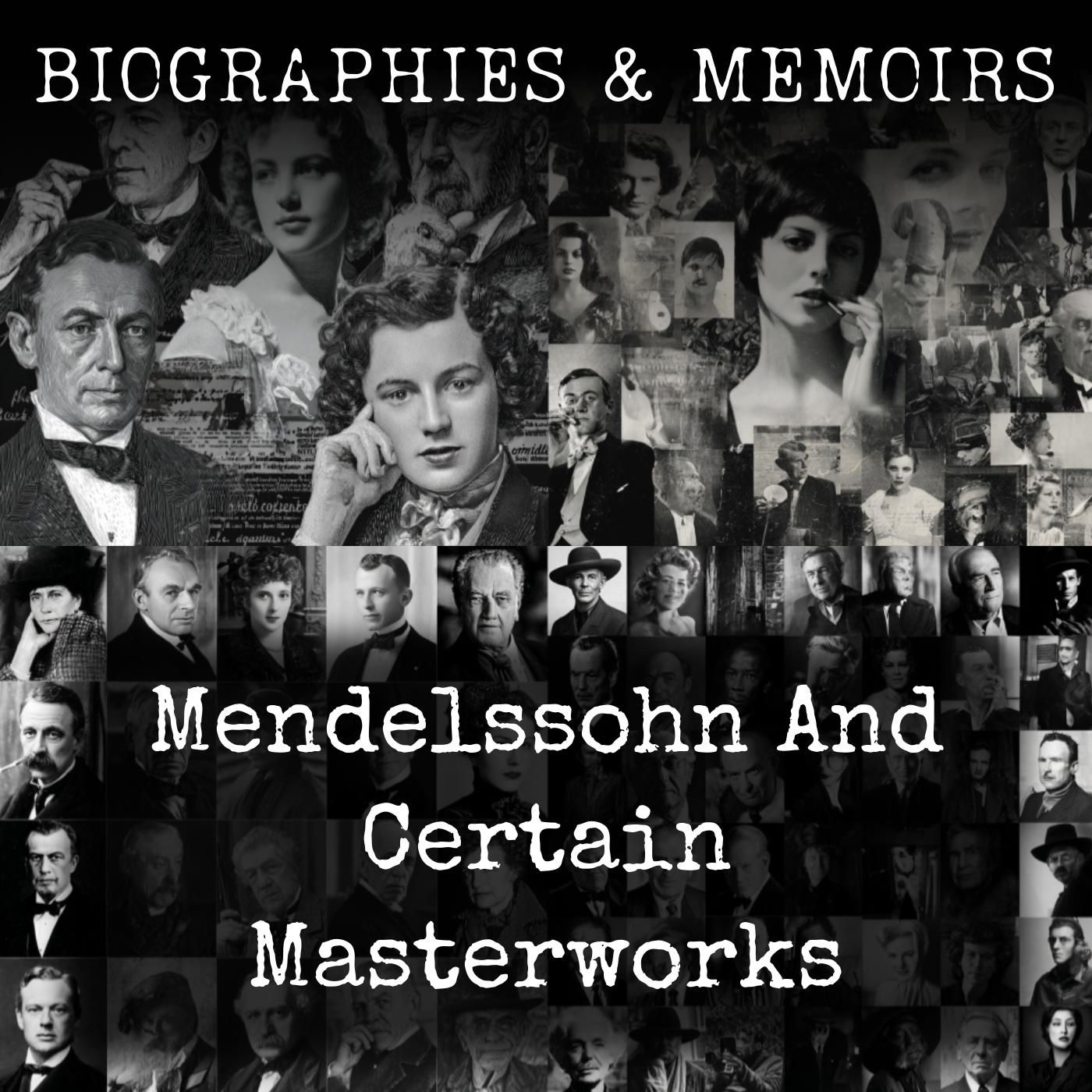Mendelssohn And Certain Masterworks