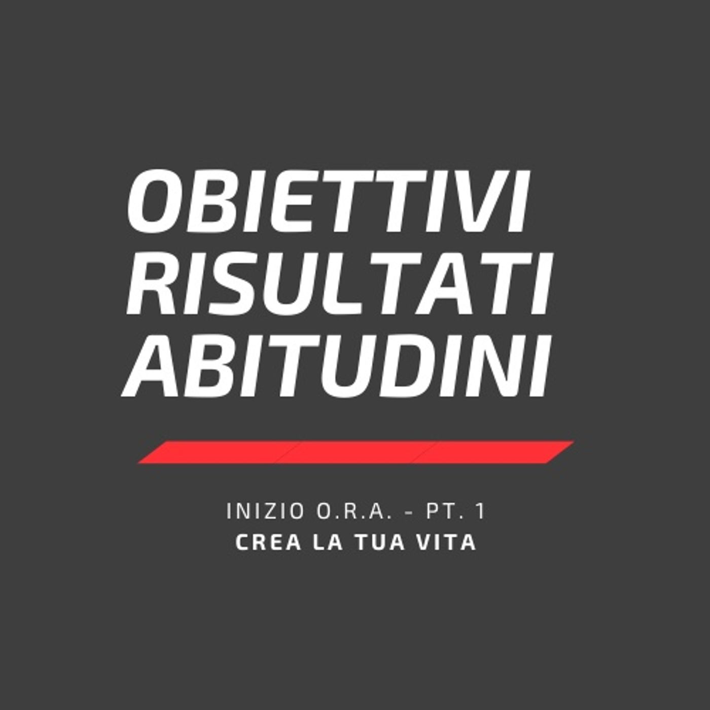 O.R.A. - Crea la tua vita