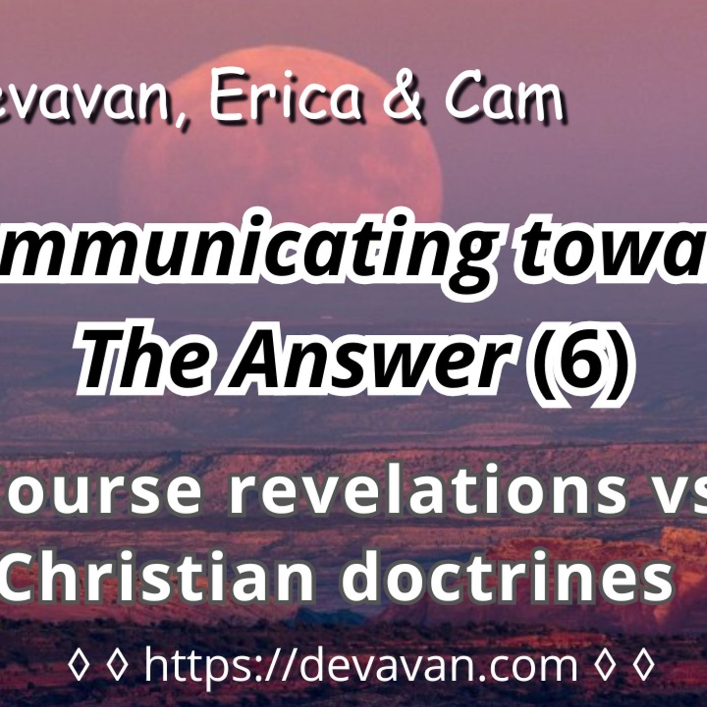 Course revelations vs. Christian doctrines (Communicating towards The Answer-6) episode artwork