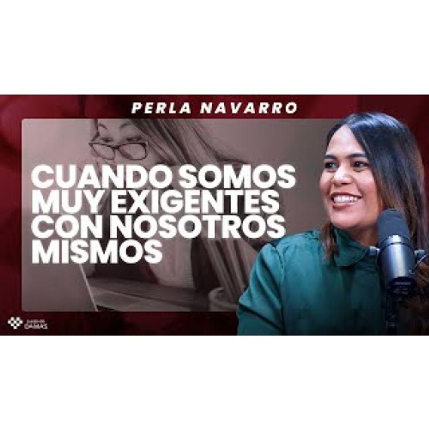 El juego de la autoexigencia - Perla Navarro episode artwork