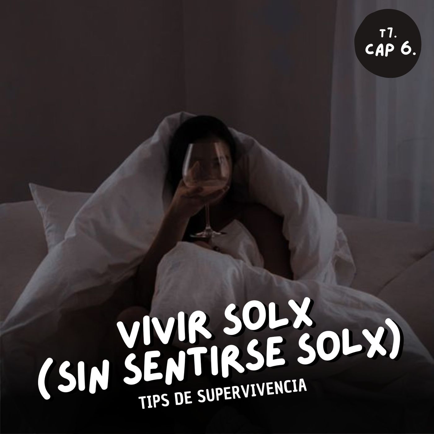 T7. E6. Vivir solx (sin sentirse solo): tips de supervivencia