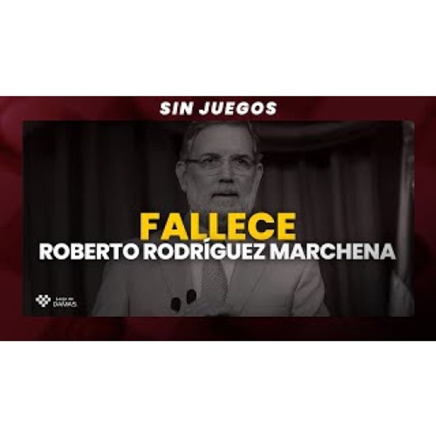 Muchos comunicadores viven del Chantaje - Fallece Roberto Rodriguez Marchena _ Sin Juegos episode artwork