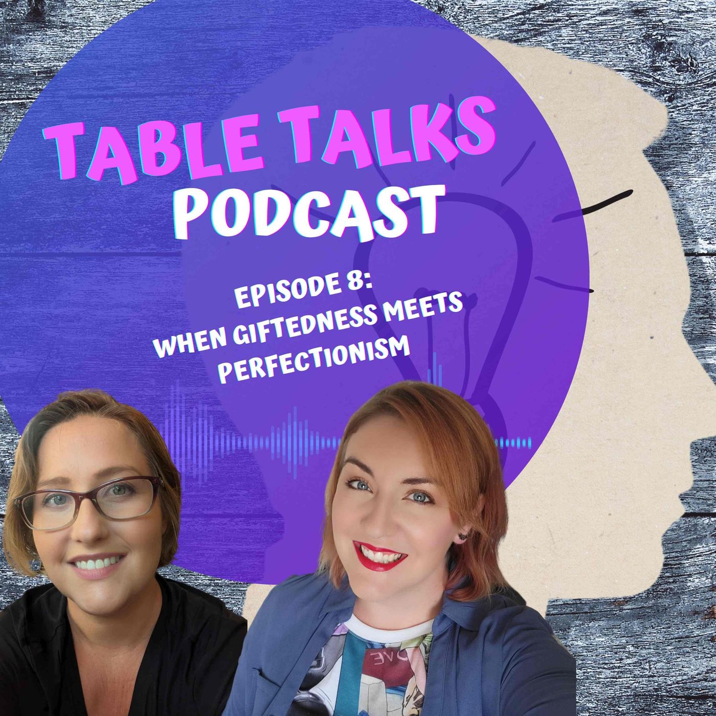 Table Talks Episode 8: When Giftedness Meets Perfectionism episode artwork