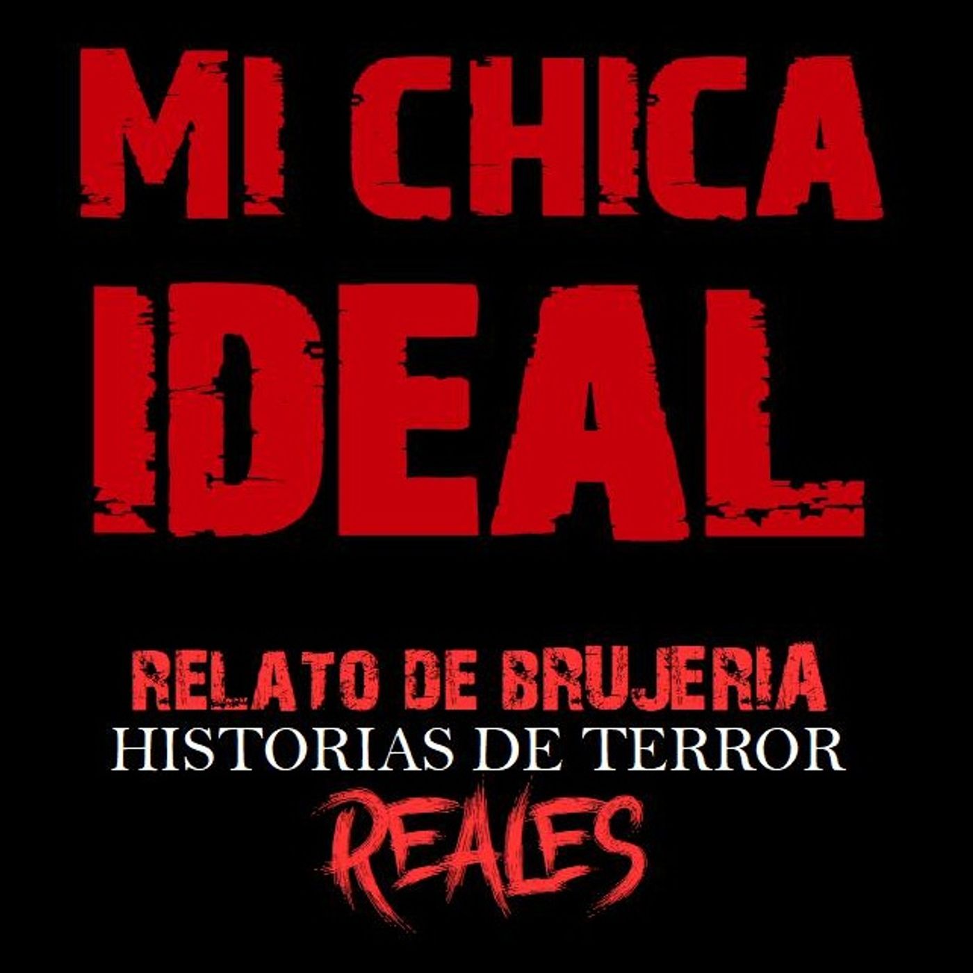 MI CHICA IDEAL | RELATO DE BRUJERÍA | Historias de Terror Reales episode artwork