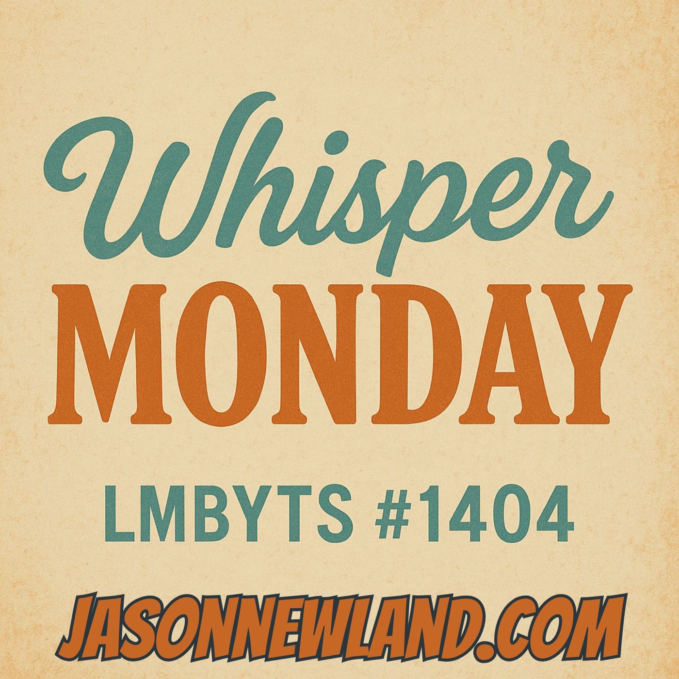 (music) (10 hours) Whisper Monday | LMBYTS #1404 | Jason Newland | 4th August 2025