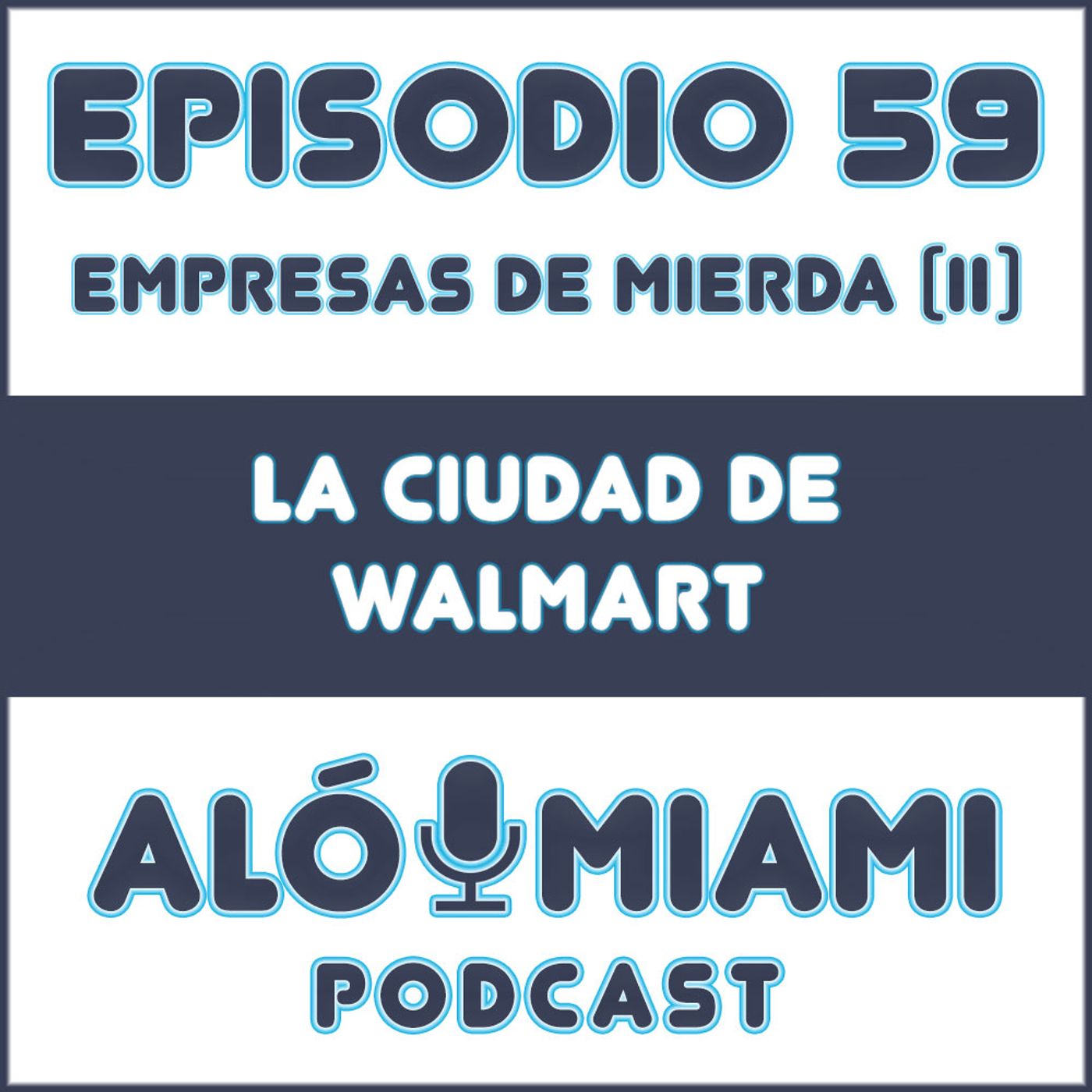 Aló Miami - Ep. 59. La ciudad de Walmart