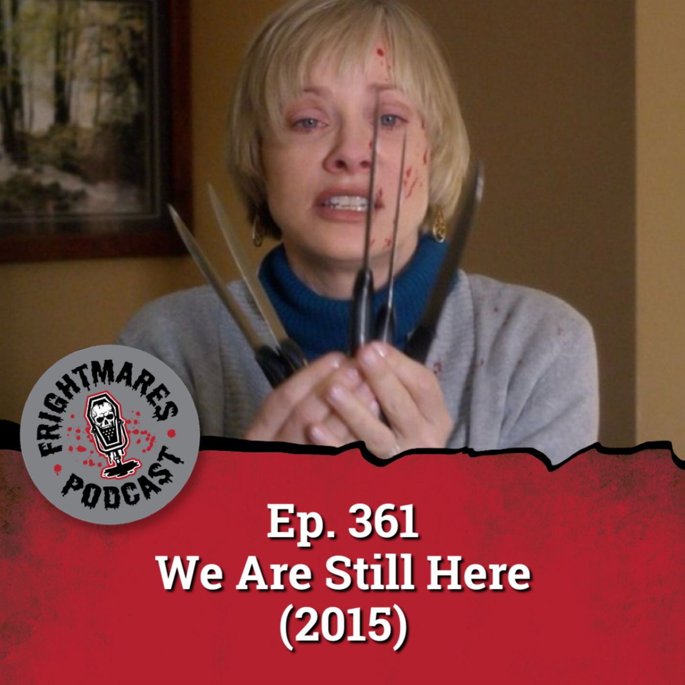Ep. 361 - We Are Still Here (2015) Ep. 361 - We Are Still Here (2015)