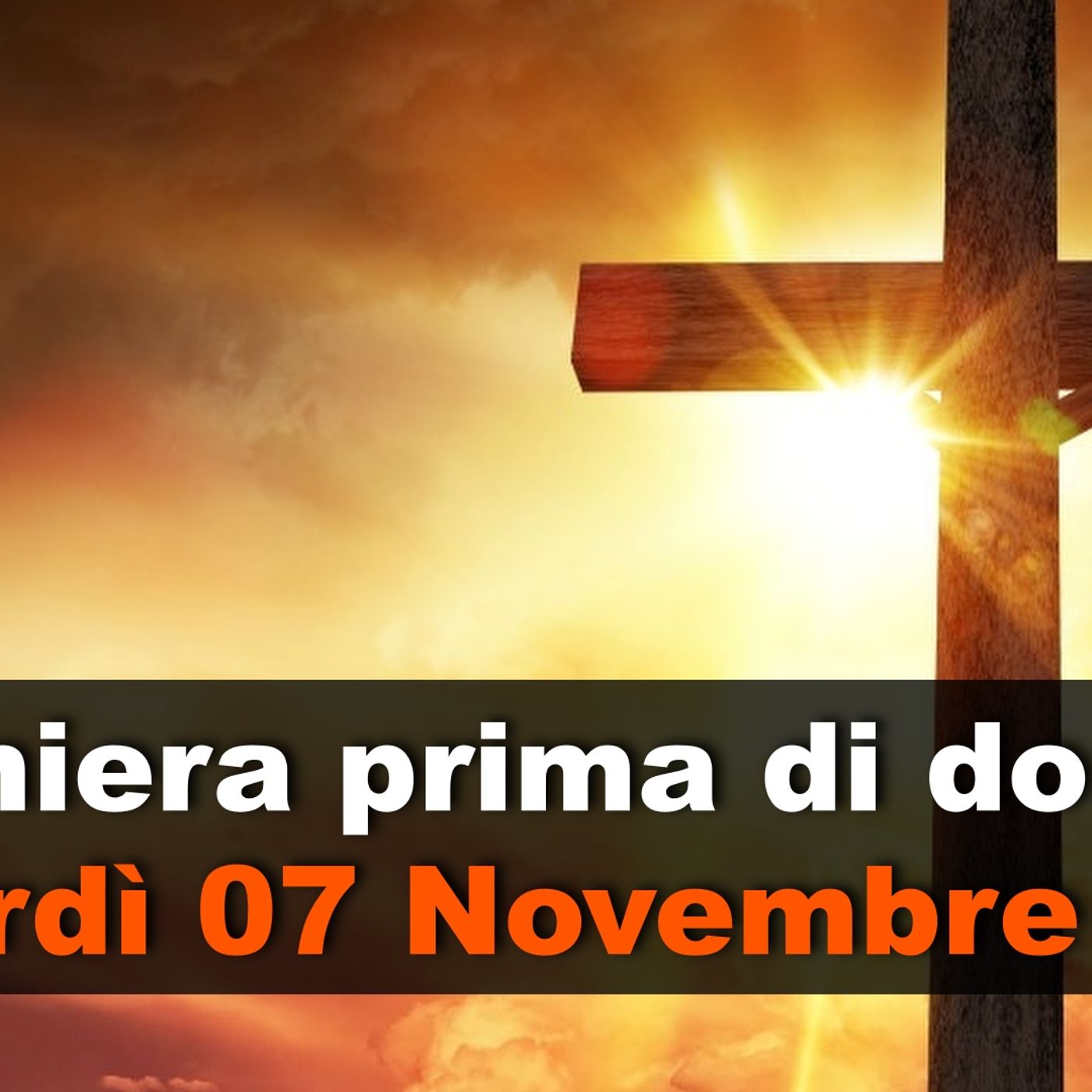 Preghiera prima di dormire VENERDI 07 NOVEMBRE 2025 ❤️ Compieta Venerdì XXXI Settimana T.O.