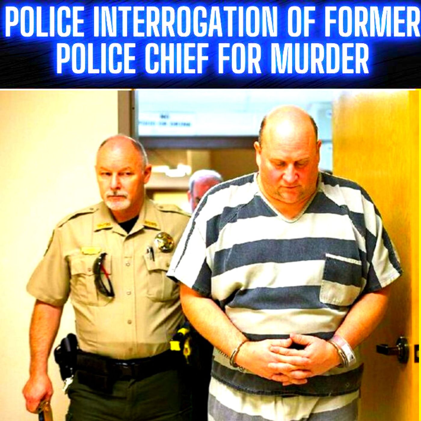 Police Interrogation of Former Police Chief For Murder
