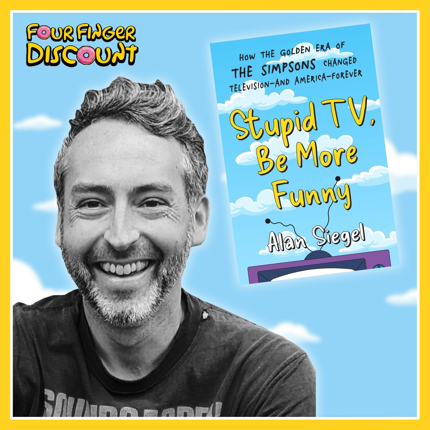 How To Write A Simpsons Book (with Alan Siegel, author of "Stupid TV: Be More Funny – How The Golden Era of The Simpsons Changed Television