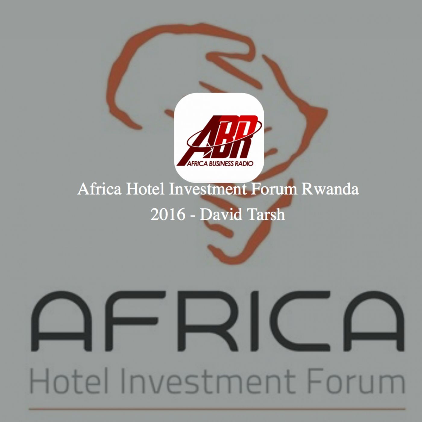 Africa Hotel Investment Forum Rwanda 2016 - David Tarsh
