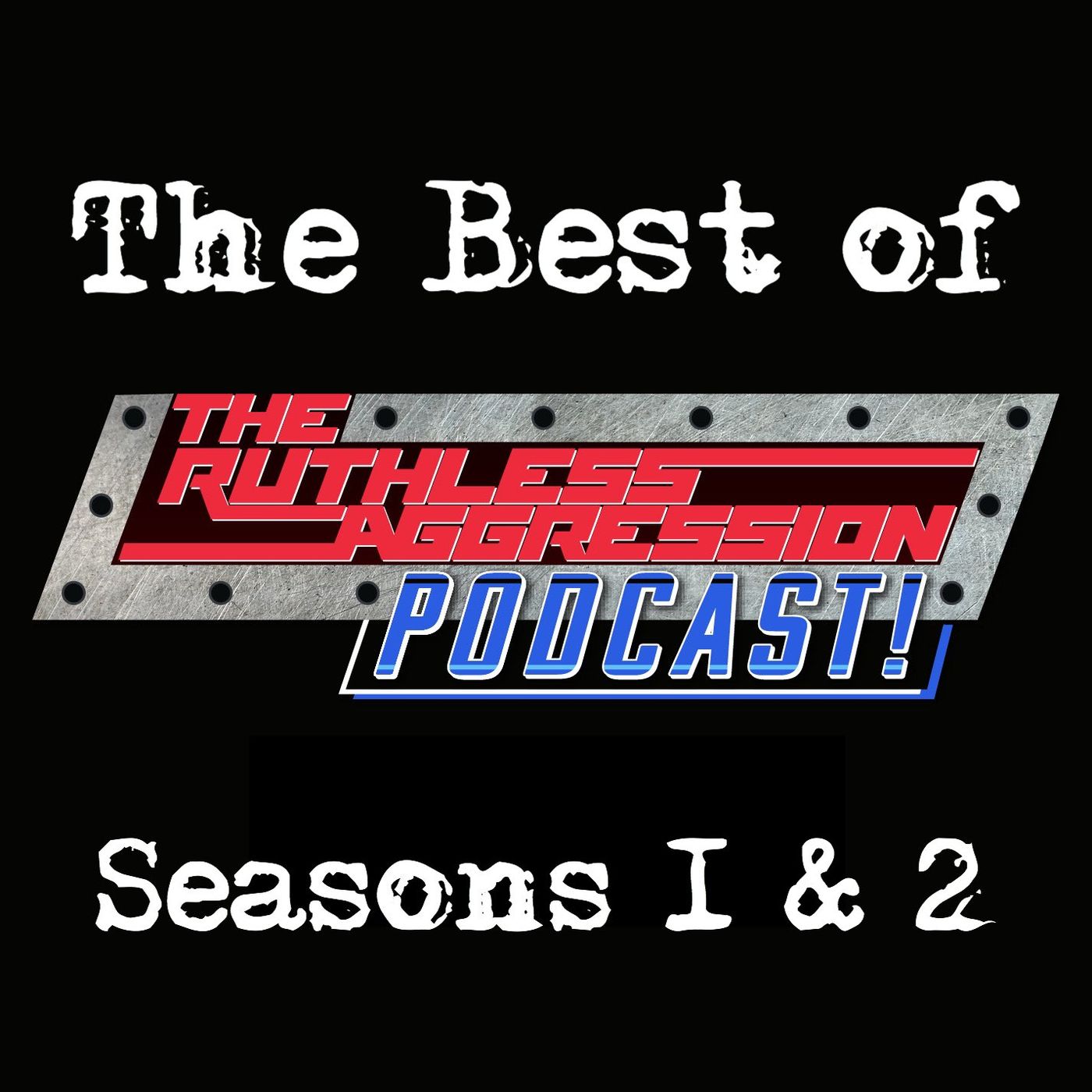 The Ruthless Aggression Podcast