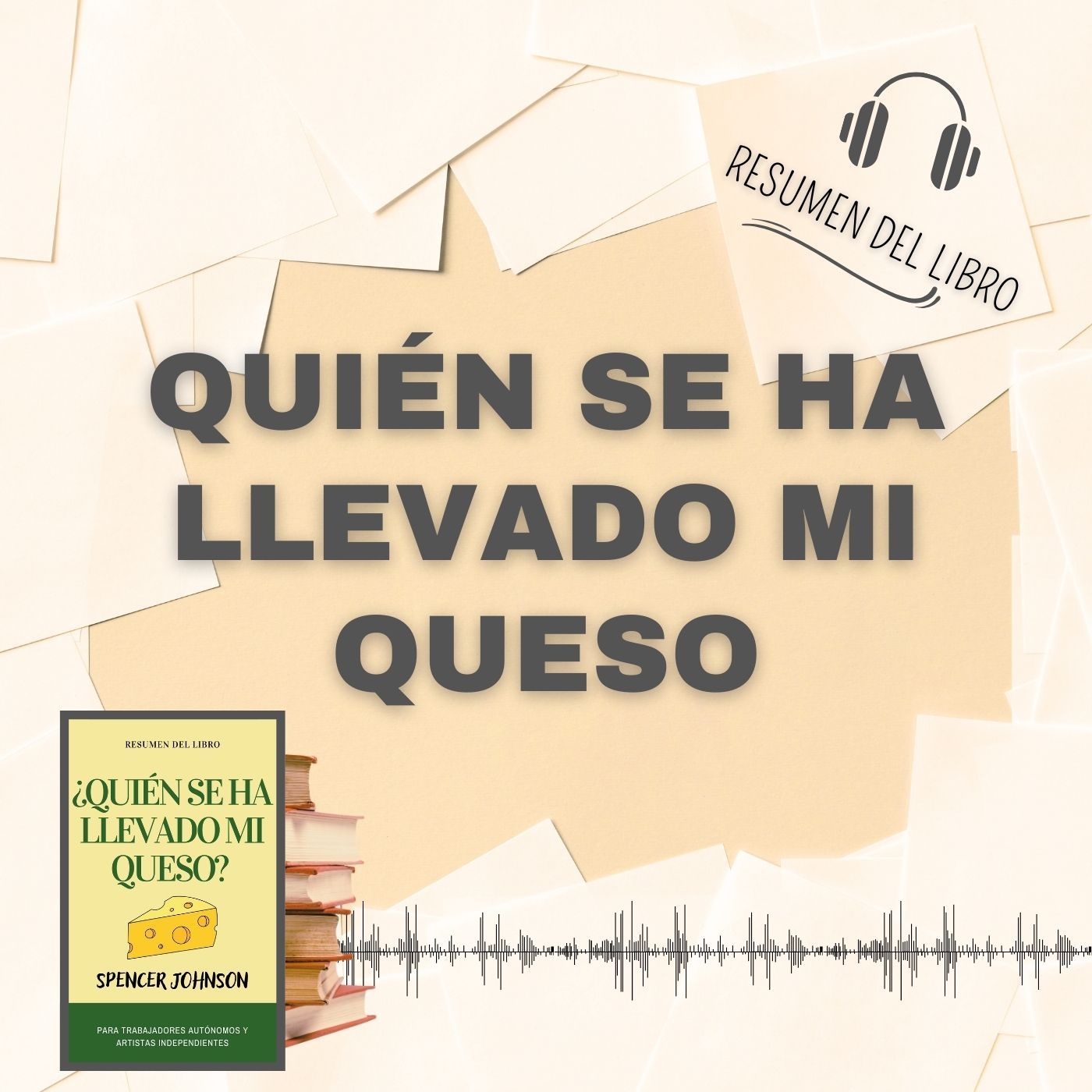 QUIÉN SE HA LLEVADO MI QUESO 📗 Resumen del Libro - Ideas Clave de SPENCER JOHNSON (Baja tu PDF📥)