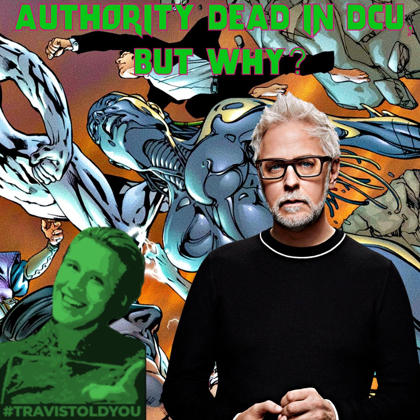 The Authority DCU Film Is Dead Per James Gunn But Why? Can Michael Hit a Billion? : Travis Told You