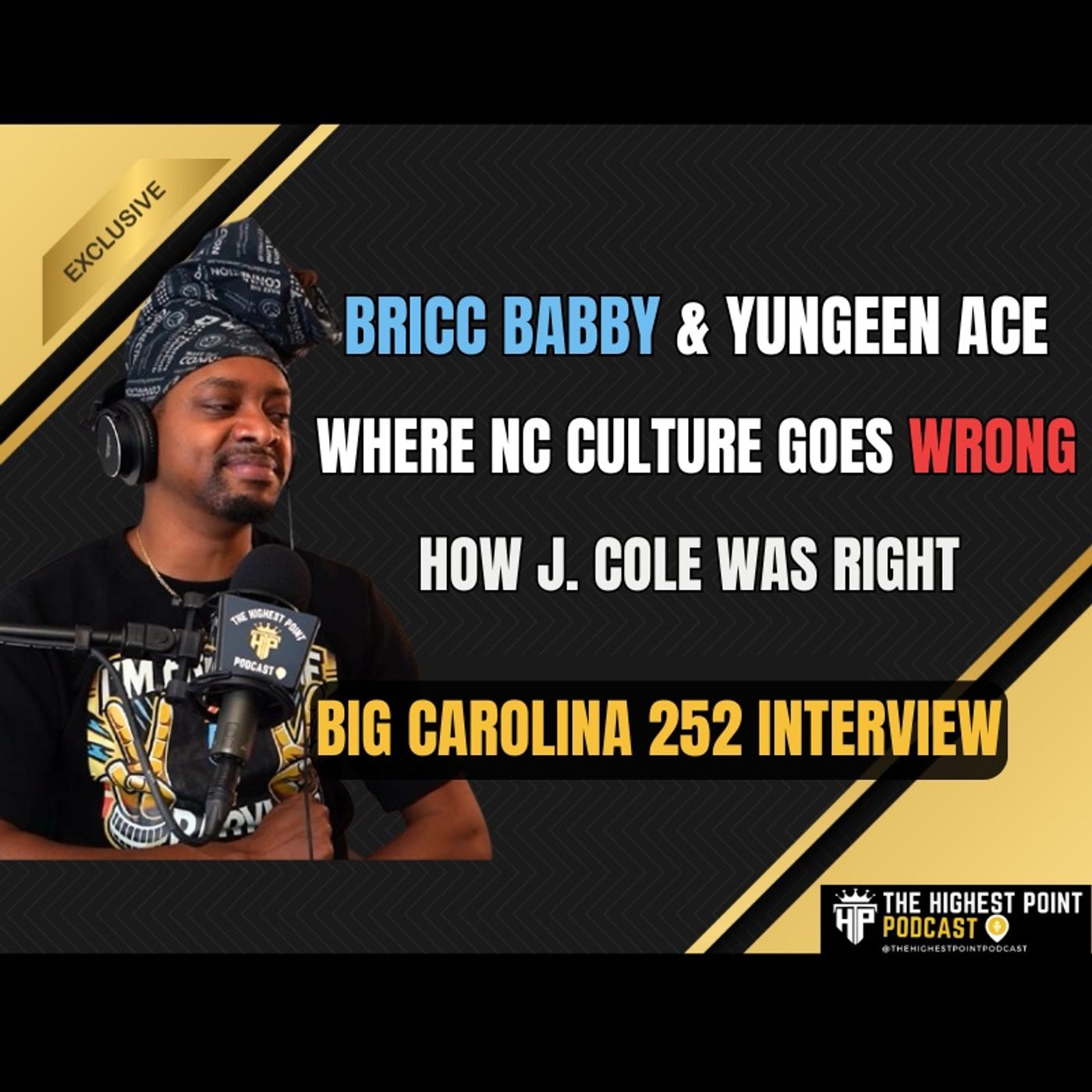 Bricc Baby & Yungeen Ace Facing Fed Charges, How J. Cole was right, How NC Culture is WRONG, No Jumper Invite and more w/ Big Carolina 252