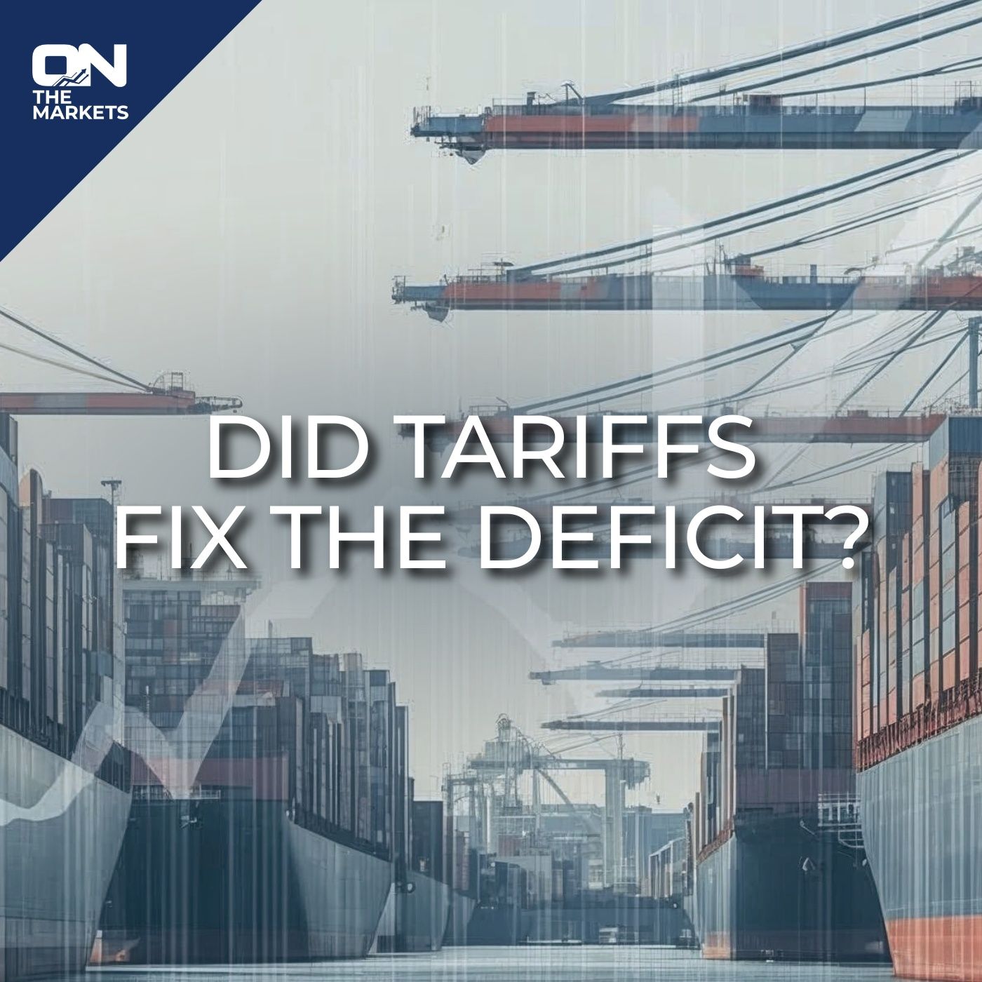 Did Tariffs Fix The Trade Deficit? episode artwork