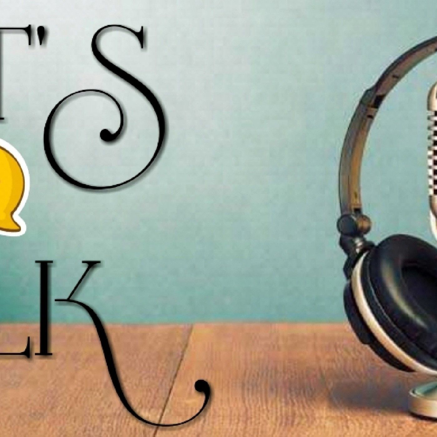 LET'S TALK!