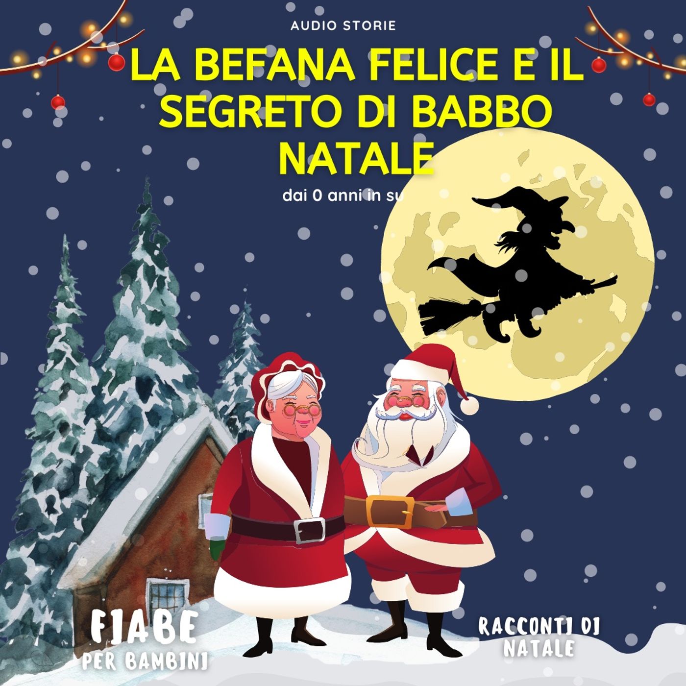 La Befana felice e il segreto di Babbo Natale - Racconti di Natale