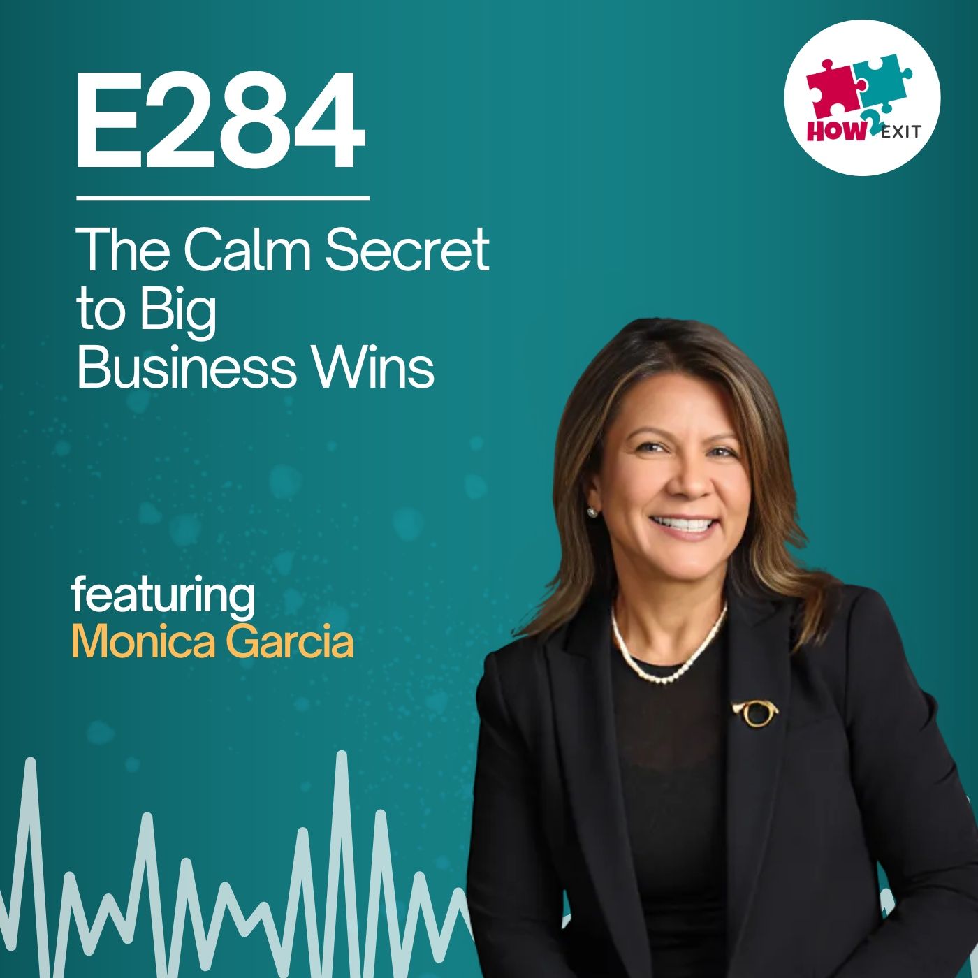 E284: Breathwork, Business, and Big Exits: How Monica Garcia Uses Calm to Crush M&A