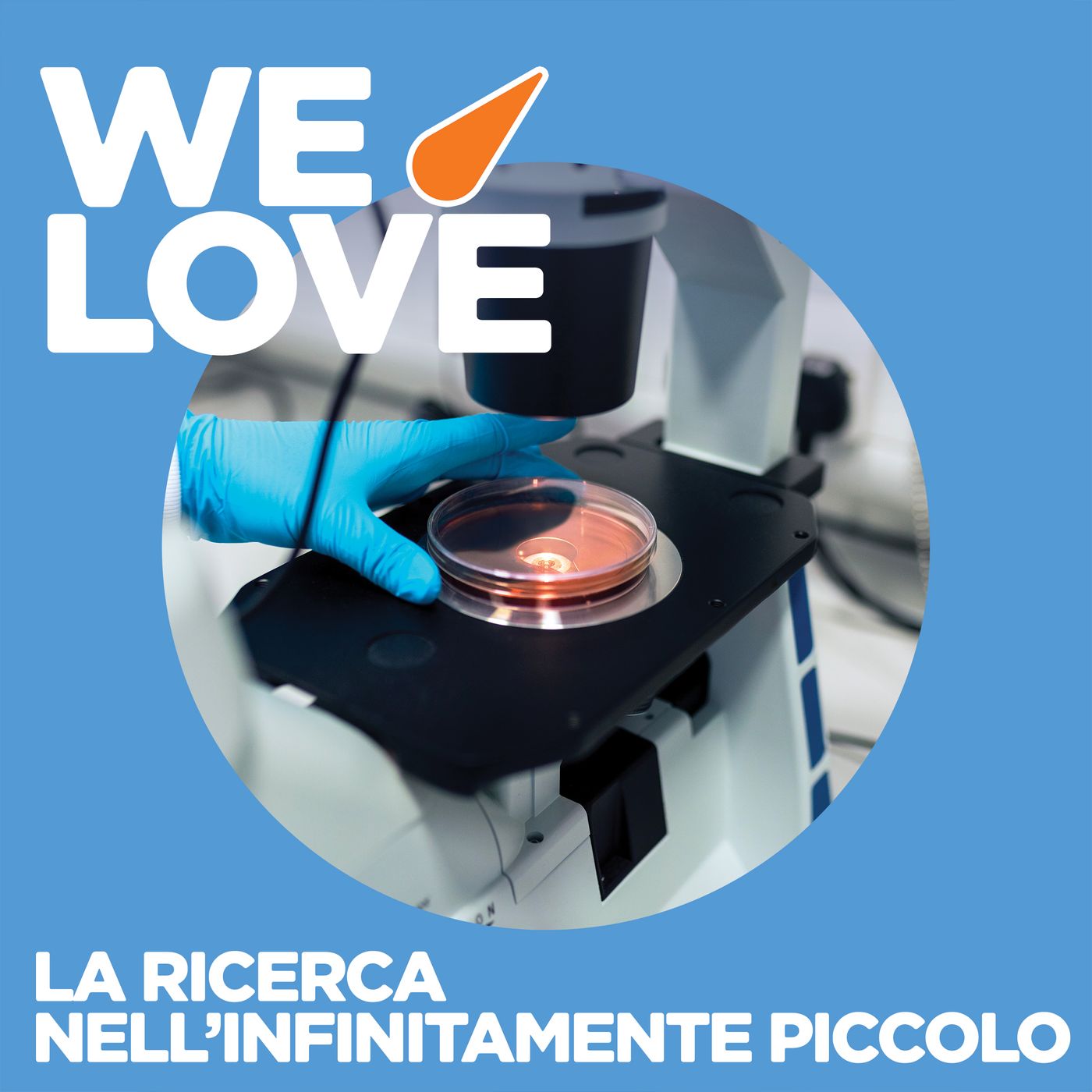 WE LOVE - La ricerca nell'infinitamente piccolo